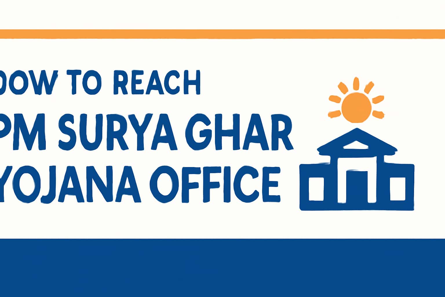 How to Reach PM Surya Ghar Yojana Office